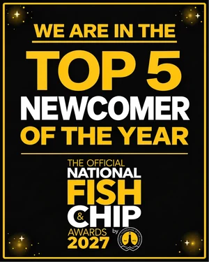 We are in the top 5: Newcomer of the Year, the Official National Fish & Chip Awards 2027 by the National Federation of Fish Friers